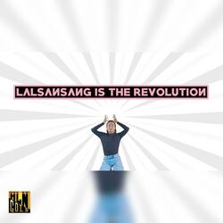 Lalsansang Is The Revolution (feat. Lalsansang Pudaite)