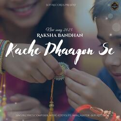 KACHE DHAGOON SE RAKSHA BANDHAN 2025