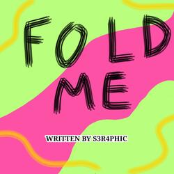 FOLD ME
