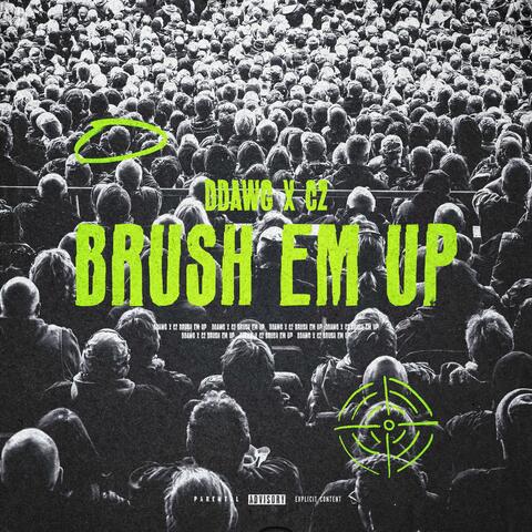 Brush Em' Up (feat. CZ)