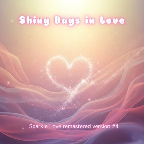 恋に輝く日々/Shiny Days in Love (Sparkle Love remastered ver.4)