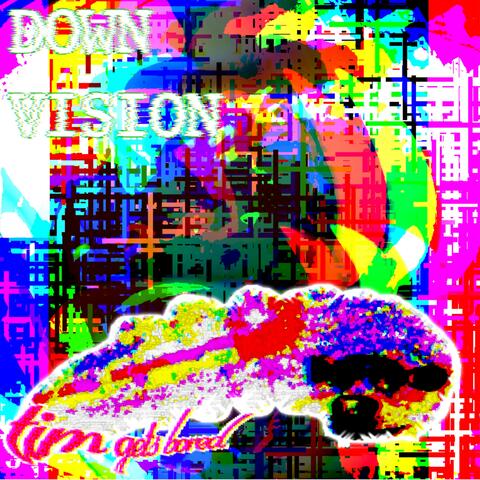Down(er) Vision
