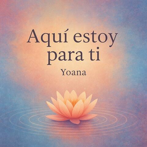 Aquí estoy para ti