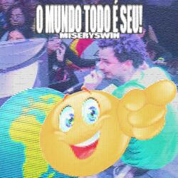 o mundo todo é seu!