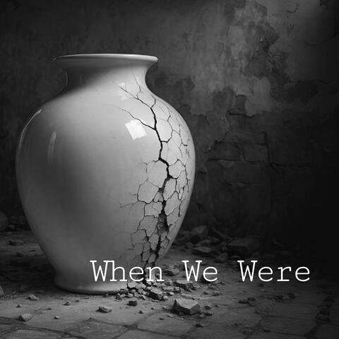 When We Were