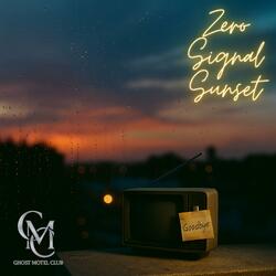 Zero Signal Sunset
