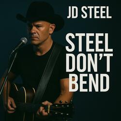 Steel Don't Bend