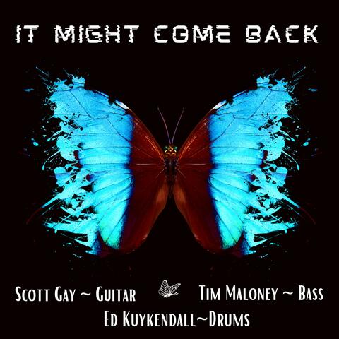 It Might Come Back