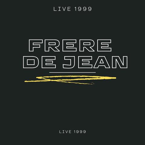 Frere de jean " Live 1999 "