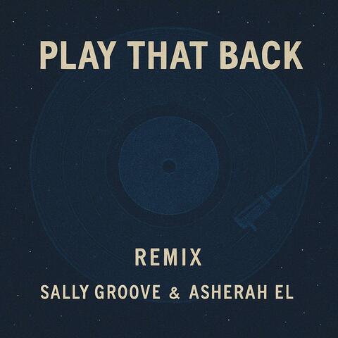 Play That Back (feat. Asherah El) [Remix]