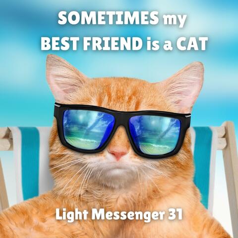 Sometimes My Best Friend Is a Cat