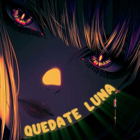 QUEDATE LUNA (Slowed)