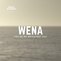 Wena (You're My Brightest Day) (Extended DJ mix)