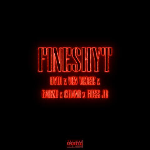 FINESHYT (feat. Ven Verse, Gabzu, Chano & Russ Jr)