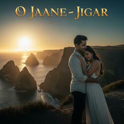 O Jaane Jigar