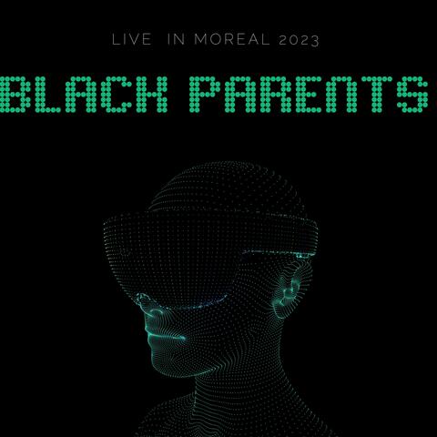 BLACK PARENTS " LIVE MOREAL 2023 "