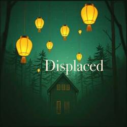 Displaced