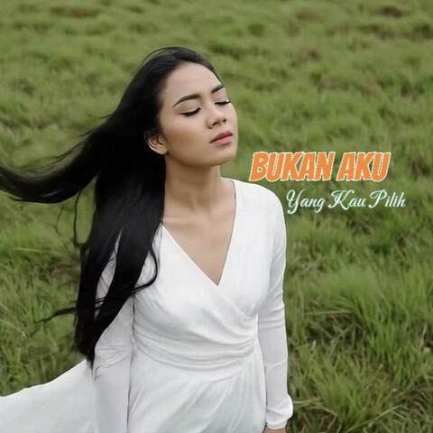 Bukan Aku Yang Kau Pilih