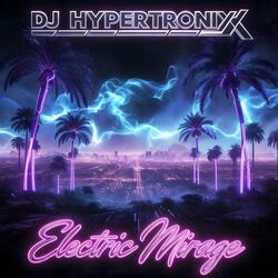 Electric Mirage (feat. SaxToThaMax)