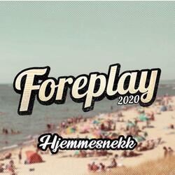 Foreplay 2020 (hjemmesnekk)