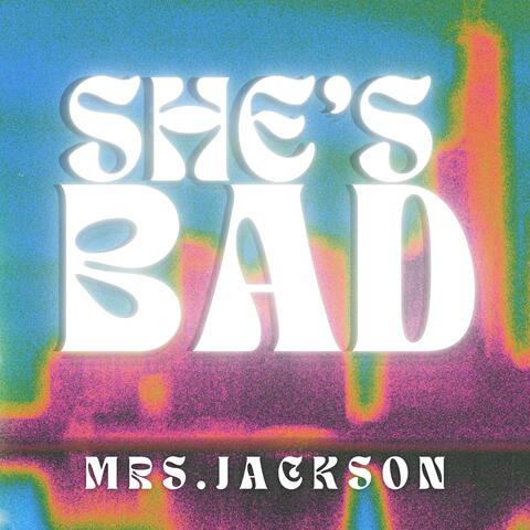 She's Bad