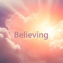 Believing. rm