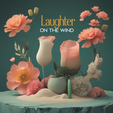 Laughter on the Wind