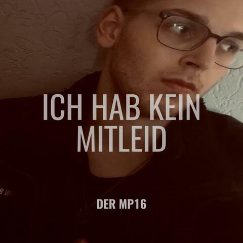 Ich hab kein Mitleid