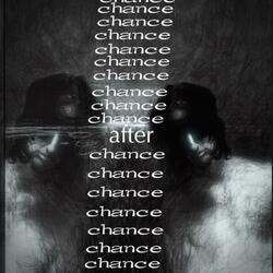 chance after chance.