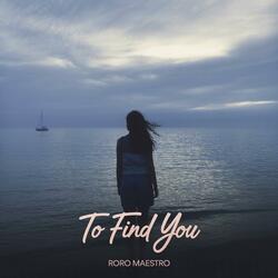 TO FIND YOU