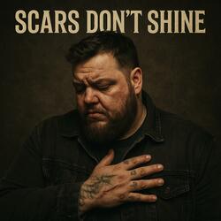 Scars Dont Shine