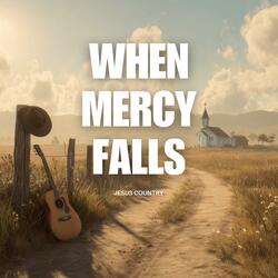 When Mercy Falls