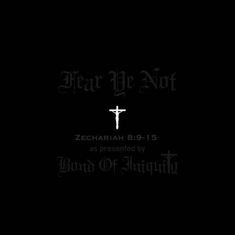 Fear Ye Not (feat. Zechariah 8 9-15)