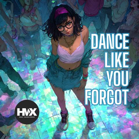Dance Like You Forgot