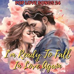 I'm Ready To Fall In Love Again