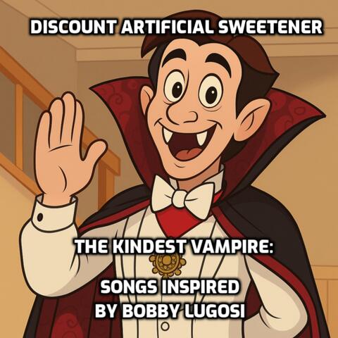 The Kindest Vampire: Songs inspired by Bobby Lugosi