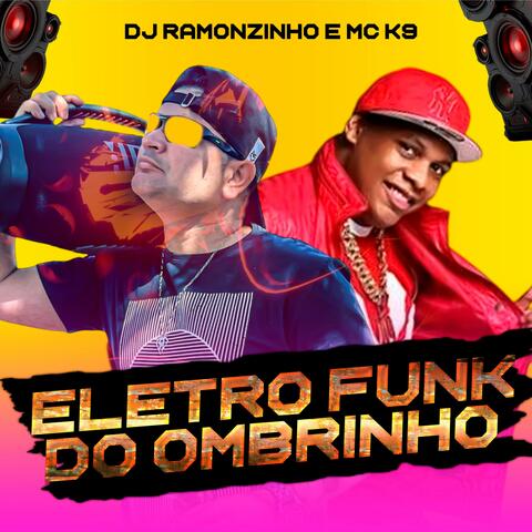 Eletro Funk do Ombrinho (feat. MC K9)