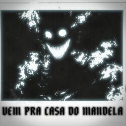 VEM PRA CASA DO MANDELA
