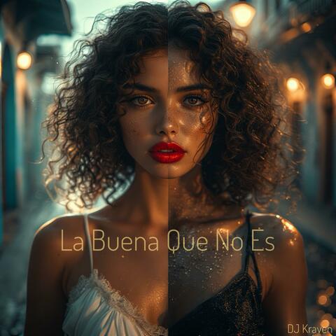 La Buena Que No Es