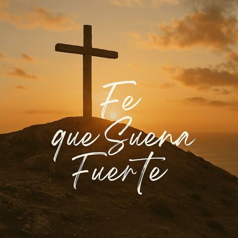 Fe Que Suena Fuerte