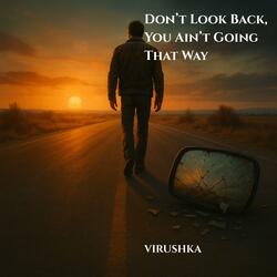 Don’t Look Back, You Ain’t Going That Way