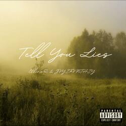 Tell You Lies (feat. Jvyzfvntazy) (Extended Version)