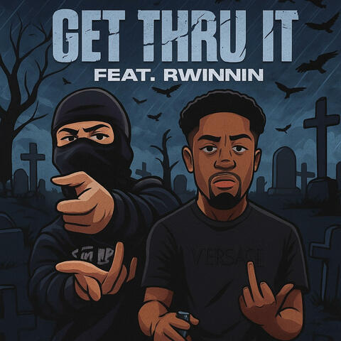 Get Thru It (feat Romiti)
