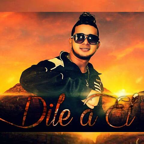 Dile a el