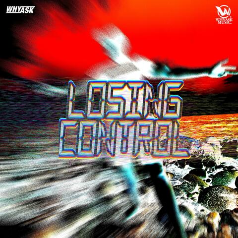 Losing Control (i've never been so high)