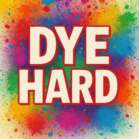 Dye Hard