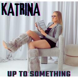 UP TO SOMETHING