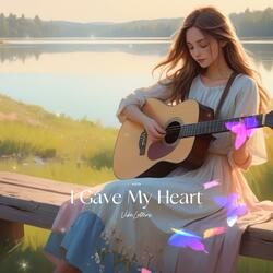 I Gave My Heart