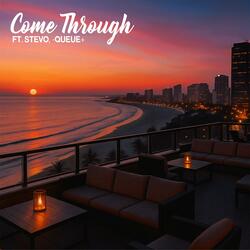 Come Through (feat. Stevo & -Queue+)