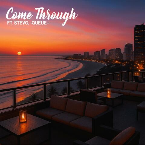 Come Through (feat. Stevo & -Queue+)